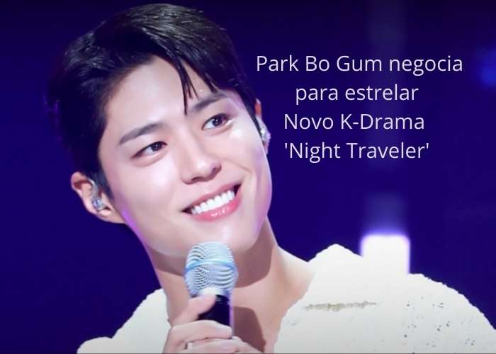 Park Bo Gum pode estrelar novo K-Drama ‘Night Traveler’ 