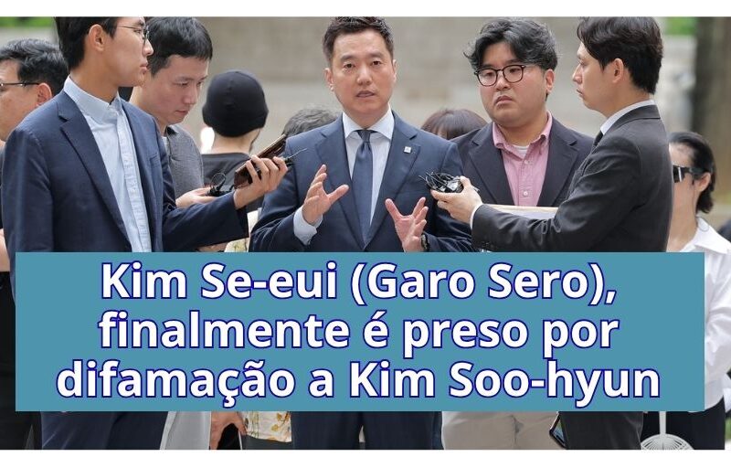 Garo Sero (Kim Se-eui), finalmente é preso por difamação a Kim Soo-hyun